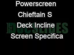 Powerscreen Chieftain S  Deck Incline Screen Specifica