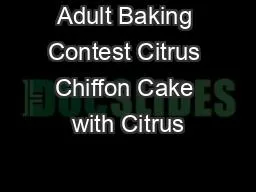 Adult Baking Contest Citrus Chiffon Cake with Citrus