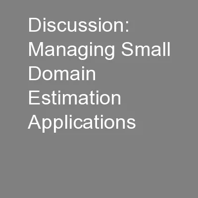 Discussion:  Managing Small Domain Estimation Applications
