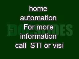 home automation For more information call  STI or visi