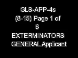GLS-APP-4s (8-15) Page 1 of 6  EXTERMINATORS GENERAL Applicant