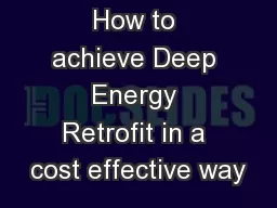 How to achieve Deep Energy Retrofit in a cost effective way