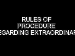 RULES OF PROCEDURE REGARDING EXTRAORDINARY