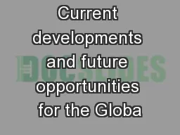 Current developments and future opportunities for the Globa