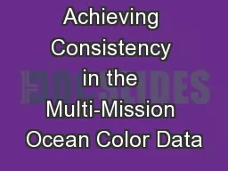 Achieving Consistency in the Multi-Mission Ocean Color Data