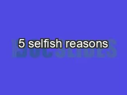 5 selfish reasons