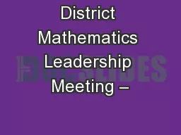 District Mathematics Leadership Meeting –
