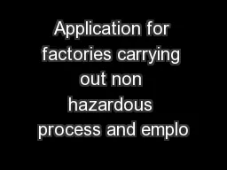 Application for factories carrying out non hazardous process and emplo