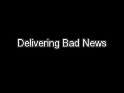 Delivering Bad News