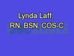 Lynda Laff, RN, BSN, COS-C