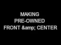 MAKING PRE-OWNED FRONT & CENTER