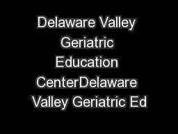 Delaware Valley Geriatric Education CenterDelaware Valley Geriatric Ed