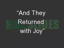 “And They Returned with Joy”