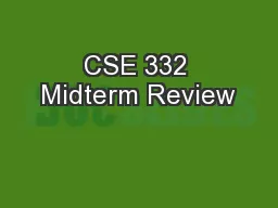 CSE 332 Midterm Review