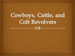 Cowboys, Cattle, and Colt Revolvers