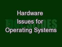 Hardware Issues for Operating Systems