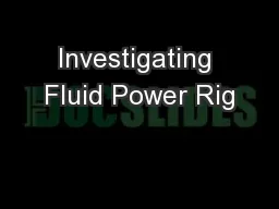 Investigating Fluid Power Rig