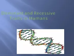 Dominant and Recessive Traits in Humans