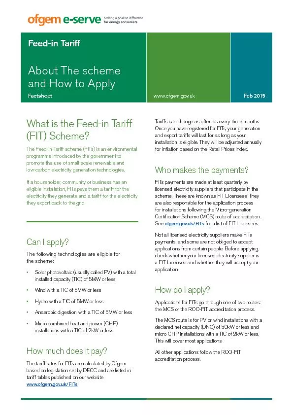 Feed-in Tariffwww.ofgem.gov.ukFeb 2015About The scheme Factsheet
...