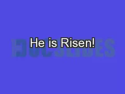 He is Risen!