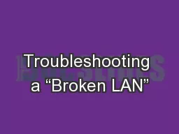 Troubleshooting a “Broken LAN”