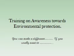 Training on Awareness towards Environmental protection.