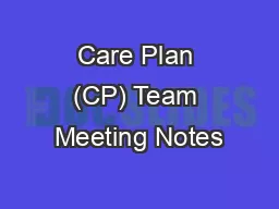 Care Plan (CP) Team Meeting Notes