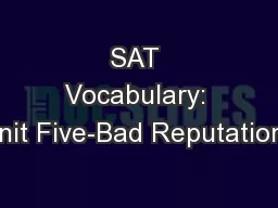 SAT Vocabulary: Unit Five-Bad Reputations