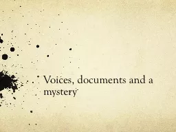 Voices, documents and a mystery