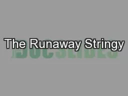 The Runaway Stringy