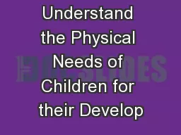 Understand the Physical Needs of Children for their Develop