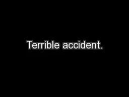 Terrible accident.