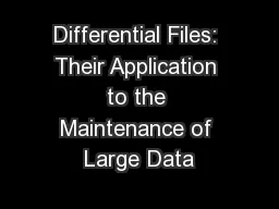 Differential Files: Their Application to the Maintenance of Large Data