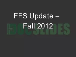 FFS Update – Fall 2012