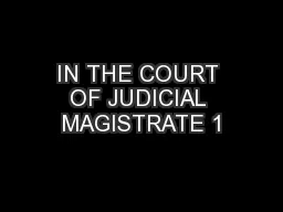 IN THE COURT OF JUDICIAL MAGISTRATE 1
