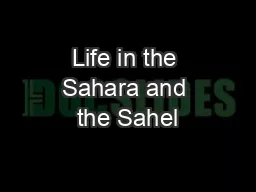 Life in the Sahara and the Sahel