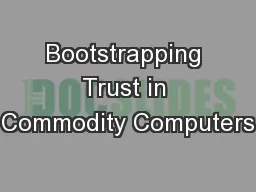 Bootstrapping Trust in Commodity Computers