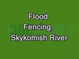 Flood Fencing, Skykomish River