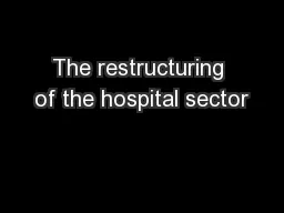 The restructuring of the hospital sector