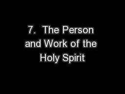 7.  The Person and Work of the Holy Spirit
