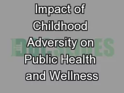 Impact of Childhood Adversity on Public Health and Wellness