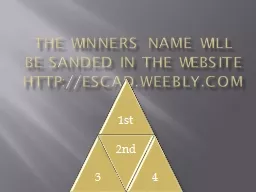 The winners name will be sanded in the website http://escad