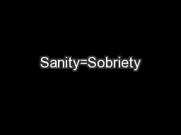 Sanity=Sobriety