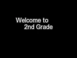 Welcome to       2nd Grade