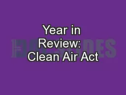 Year in Review:  Clean Air Act