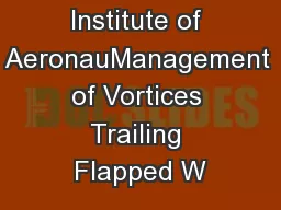 American Institute of AeronauManagement of Vortices Trailing Flapped W