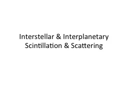 Interstellar & Interplanetary Scintillation & Scatt