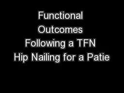 Functional Outcomes Following a TFN Hip Nailing for a Patie