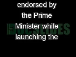 endorsed by the Prime Minister while launching the ‘Pradhan Mantr