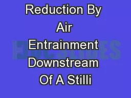 Erosion Reduction By Air Entrainment Downstream Of A Stilli